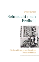 Sehnsucht nach Freiheit - Erhard S&uuml;nder