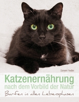 Katzenern&auml;hrung nach dem Vorbild der Natur - Doreen Fiedler