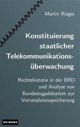 Konstituierung staatlicher Telekommunikationsüberwachung - Martin Rieger