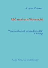 ABC rund ums Wohnmobil -  Andreas Weingand