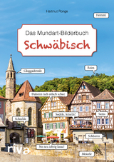 Schw&auml;bisch &ndash; Das Mundart-Bilderbuch - Hartmut Ronge