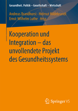 Kooperation und Integration &ndash; das unvollendete Projekt des Gesundheitssystems - 
