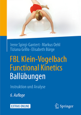 FBL Klein-Vogelbach Functional Kinetics: Ballübungen - Spirgi-Gantert, Irene; Suppé, Barbara; Spirgi-Gantert, Irene; Oehl, Markus; Bürge, Elisabeth