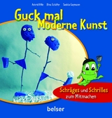 Guck mal Moderne Kunst - Astrid Hille, Dina Sch&auml;fer, Saskia Gaymann