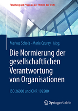 Die Normierung der gesellschaftlichen Verantwortung von Organisationen - 