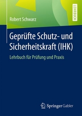 Gepr&uuml;fte Schutz- und Sicherheitskraft (IHK) - Robert Schwarz