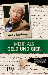 Mehr als Geld und Gier - Andr&eacute; Kostolany
