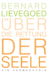&Uuml;ber die Rettung der Seele - Bernard Lievegoed