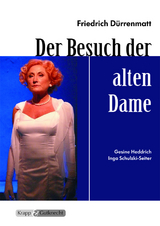 Der Besuch der alten Dame &ndash; Friedrich D&uuml;rrenmatt &ndash; Lehrerheft - Dr. Gesine Heddrich, Inga Schulzski-Seiter