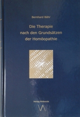 Die Therapie nach den Grundsätzen der Homöopathie - Bernhard Bähr