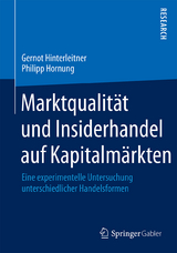 Marktqualit&auml;t und Insiderhandel auf Kapitalm&auml;rkten - Gernot Hinterleitner, Philipp Hornung