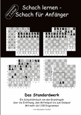 Schach lernen - Schach f&uuml;r Anf&auml;nger - Das Standardwerk - Alexander Fischer