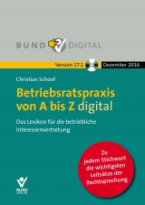 Betriebsratspraxis von A bis Z digital Vers. 17.1 Fortsetzungsbezug - Christian Schoof