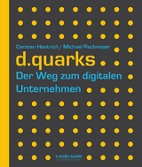 d.quarks - Der Weg zum digitalen Unternehmen - Carsten Hentrich, Michael Pachmajer