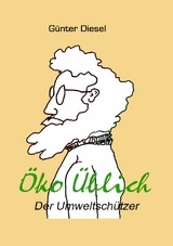 &Ouml;ko &Uuml;blich Der Umweltsch&uuml;tzer - G&uuml;nter Diesel