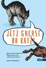 Jetz gherst da Katz! - Johann Rottmeir