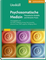 Uexküll, Psychosomatische Medizin - Köhle, Karl; Herzog, Wolfgang; Joraschky, Peter; Kruse, Johannes; Langewitz, Wolf; Söllner, Wolfgang; Uexküll, Thure von