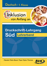 Inklusion von Anfang an &ndash; Druckschrift-Lehrgang S&uuml;d - Dorothee Pakulat, Bettina Palm-Bauer, Barbara Tepe-Tryba, Sonja Thomas