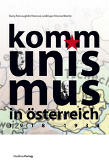 Kommunismus in &Ouml;sterreich 1918-1938 - McLoughlin Barry, Hannes Leidinger, Verena Moritz
