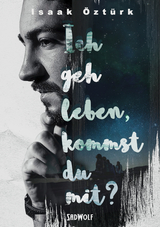 Ich geh leben, kommst du mit? - Isaak &Ouml;zt&uuml;rk