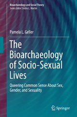 The Bioarchaeology of Socio-Sexual Lives - Pamela L. Geller
