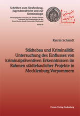 St&auml;dtebau und Kriminalit&auml;t: Untersuchung des Einflusses von kriminalpr&auml;ventiven Erkenntnissen im Rahmen st&auml;dtebaulicher Projekte in Mecklenburg-Vorpommern - Katrin Schmidt