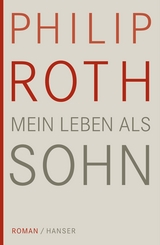 Mein Leben als Sohn - Roth, Philip