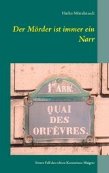 Der M&ouml;rder ist immer ein Narr - Heiko Mittelstaedt