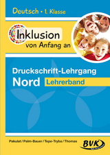 Inklusion von Anfang an &ndash; Druckschrift-Lehrgang Nord - Dorothee Pakulat, Bettina Palm-Bauer, Barbara Tepe-Tryba, Sonja Thomas
