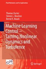 Machine Learning Control &ndash; Taming Nonlinear Dynamics and Turbulence - Thomas Duriez, Steven L. Brunton, Bernd R. Noack