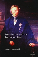 Das Leben und Werk von Leopold von Ranke - Andreas Dieter Boldt