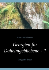 Georgien f&uuml;r Daheimgebliebene - 1 - Hans-Ulrich Trosien