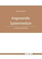 Angewandte Systemmedizin in Theorie und Praxis - Karsten Reinhardt