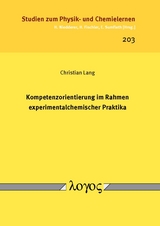 Kompetenzorientierung im Rahmen experimentalchemischer Praktika - Christian Lang