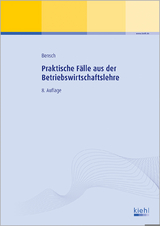 Praktische F&auml;lle aus der Betriebswirtschaftslehre - J&ouml;rg Bensch