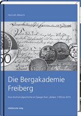Die Bergakademie Freiberg - Helmuth Albrecht