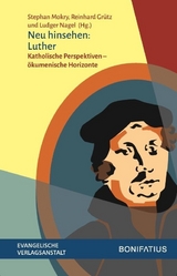 Neu hinsehen: Luther - Mokry, Stephan; Grütz, Reinhard; Nagel, Ludger