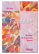 My trembling heart - Uli F&uuml;hre