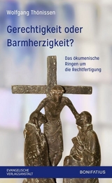 Gerechtigkeit oder Barmherzigkeit? - Thönissen, Wolfgang