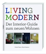 LIVING MODERN - Der Interior-Guide zum neuen Wohnen - Powers, Richard; Richardson, Phyllis