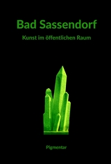 Bad Sassendorf Kunst im &ouml;ffentlichen Raum - Werner Ehmler, Barbara Ruppik, Michael Ruppik