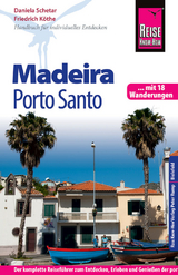 Reise Know-How Madeira und Porto Santo Mit 18 Wanderungen - Daniela Schetar, Friedrich K&ouml;the