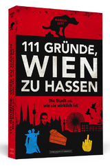 111 Gr&uuml;nde, Wien zu hassen - Markus Lust