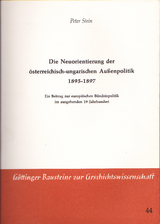 Die Neuorientierung der &ouml;sterreichisch-ungarischen Aussenpolitik 1895-1897 - Peter Stein