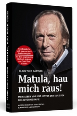 Matula, hau mich raus! Handsigniert mit H&ouml;rbuch, nummerierte und limitierte Sonderausgabe. Von Claus Theo G&auml;rtner pers&ouml;nlich signierte 3.333 Exemplare inklusive dem ungek&uuml;rzten H&ouml;rbuch! - Claus Theo G&auml;rtner, Sarah G&auml;rtner