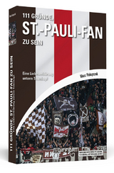 111 Gr&uuml;nde, St.-Pauli-Fan zu sein - Marc Halupczok