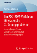 Ein POD-ROM-Verfahren f&uuml;r station&auml;re Str&ouml;mungsprobleme - Sascha Tr&uuml;belhorn