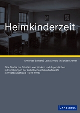 Heimkinderzeit - Annerose Siebert, Laura Arnold, Michael Kramer