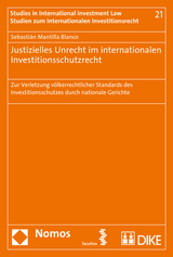 Justizielles Unrecht im internationalen Investitionsschutzrecht - Sebasti&aacute;n Mantilla Blanco