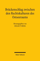 Br&uuml;ckenschlag zwischen den Rechtskulturen des Ostseeraums - 